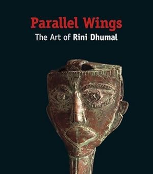Seller image for Parallel Wings: The Art of Rini Dhumal by Bahl, Sushma K., Dhumal, Rini, Dharker, Anil [Hardcover ] for sale by booksXpress
