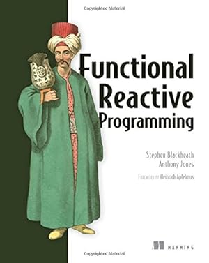 Seller image for Functional Reactive Programming by Blackheath, Stephen, Jones, Anthony [Paperback ] for sale by booksXpress