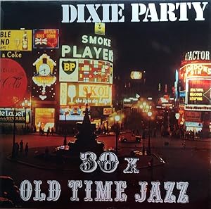 Dixie Party - 30 x Old Time Jazz; Ausführende: The Piccadilly Six - Like City Stompers, Old Time ...