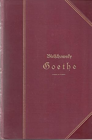 Goethe - Sein Leben und seine Werke - In zwei Bänden; Erster Band mit einer Photogravüre (Goethe ...
