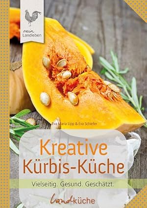 Seller image for Kreative Krbis-Kche: Vielseitig. Gesund. Geschtzt. (Landkche) : Vielseitig. Gesund. Geschtzt. for sale by AHA-BUCH