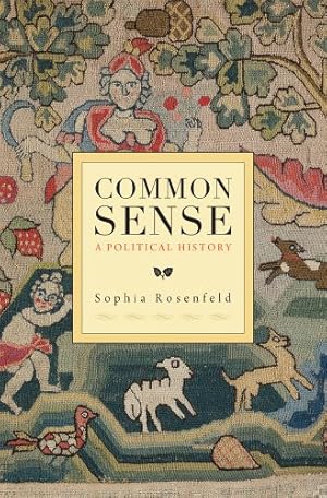 Image du vendeur pour Common Sense: A Political History by Rosenfeld, Sophia [Paperback ] mis en vente par booksXpress