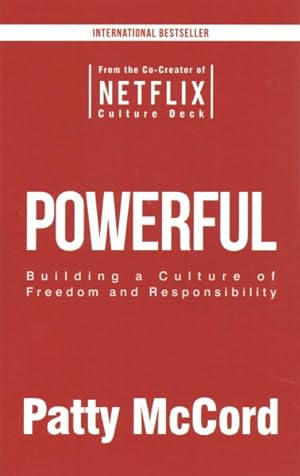 Image du vendeur pour Powerful : Building a Culture of Freedom and Responsibility mis en vente par GreatBookPrices