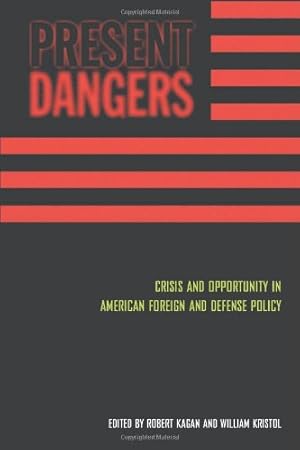Seller image for Present Dangers: Crisis and Opportunity in America's Foreign and Defense Policy [Paperback ] for sale by booksXpress