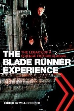 Image du vendeur pour The Blade Runner Experience: The Legacy of a Science Fiction Classic [Hardcover ] mis en vente par booksXpress