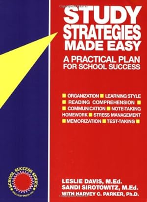 Seller image for Study Strategies Made Easy: A Practical Plan for School Success (School Success Series) by Davis MEd, Leslie, Sirotowitz MEd, Sandi, Parker PhD, Harvey C. [Paperback ] for sale by booksXpress