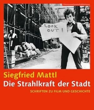 Seller image for Die Strahlkraft der Stadt [German-language Edition]: Schriften zu Film und Geschichte (FilmmuseumSynemaPublications) by Mattl, Siegfried [Paperback ] for sale by booksXpress