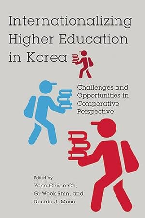 Seller image for Internationalizing Higher Education in Korea: Challenges and Opportunities in Comparative Perspective [Paperback ] for sale by booksXpress