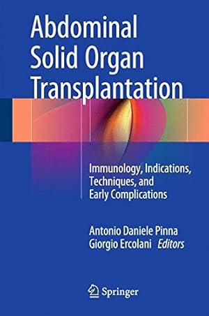 Image du vendeur pour Abdominal Solid Organ Transplantation: Immunology, Indications, Techniques, and Early Complications [Hardcover ] mis en vente par booksXpress