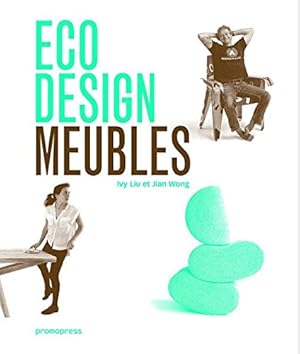 Imagen del vendedor de Eco Design: Furniture by Liu, Ivy, Wong, Jian [Hardcover ] a la venta por booksXpress