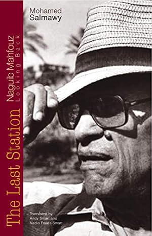 Seller image for The Last Station: Naguib Mahfouz Looking Back [Hardcover ] for sale by booksXpress