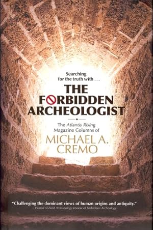 Immagine del venditore per Forbidden Archeologist: The Atlantis Rising Magazine Columns of Michael A. Cremo by Cremo, Michael A. [Hardcover ] venduto da booksXpress