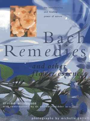 Immagine del venditore per Bach Remedies And Other Flower Essences: Essential Insights Into Healing And Transformation by Williamson, Vivien, Tressider, Andrew [Paperback ] venduto da booksXpress