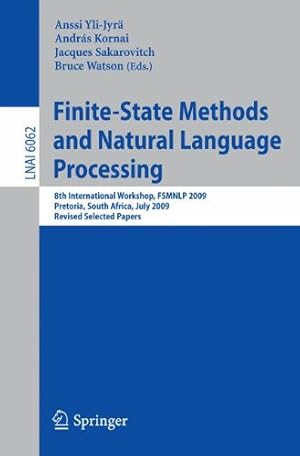 Image du vendeur pour Finite-State Methods and Natural Language Processing: 8th International Workshop, FSMNLP 2009, Pretoria, South Africa, July 21-24, 2009, Revised Selected Papers (Lecture Notes in Computer Science) [Soft Cover ] mis en vente par booksXpress