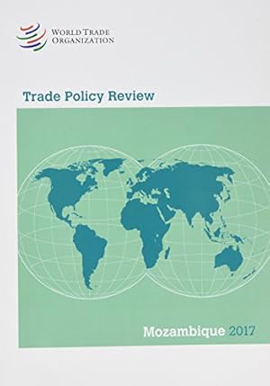 Seller image for Trade Policy Review 2017: Mozambique by WTO, World Trade Organization [Paperback ] for sale by booksXpress