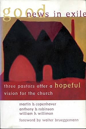 Imagen del vendedor de Good News in Exile: Three Pastors Offer a Hopeful Vision for the Church a la venta por Pendleburys - the bookshop in the hills