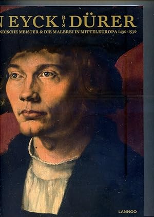 Imagen del vendedor de Van Eyck bis Drer: Altniederlndische Meister und die Malerei in Mitteleuropa 1430-1530. a la venta por Tyger Press PBFA