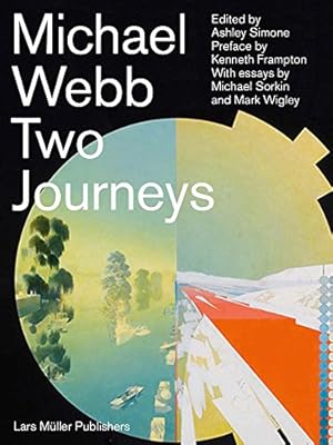 Seller image for Michael Webb: Two Journeys by Webb, Michael, Sorkin, Michael, Wigley, Mark, Woods, Lebbeus [Hardcover ] for sale by booksXpress