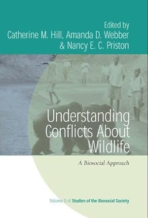 Seller image for Understanding Conflicts about Wildlife: A Biosocial Approach (Studies of the Biosocial Society) [Hardcover ] for sale by booksXpress