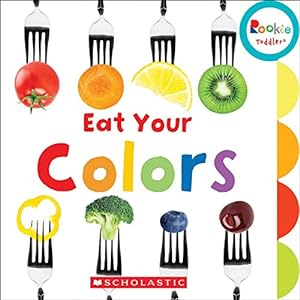 Immagine del venditore per Eat Your Colors (Rookie Toddler) by Miller, Amanda [Board book ] venduto da booksXpress