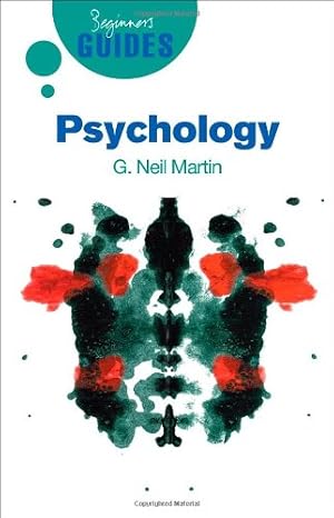Seller image for Psychology: A Beginner's Guide (Beginner's Guides) by Martin, G. Neil [Paperback ] for sale by booksXpress