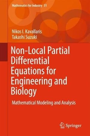 Seller image for Non-Local Partial Differential Equations for Engineering and Biology: Mathematical Modeling and Analysis (Mathematics for Industry) by Kavallaris, Nikos I., Suzuki, Takashi [Hardcover ] for sale by booksXpress