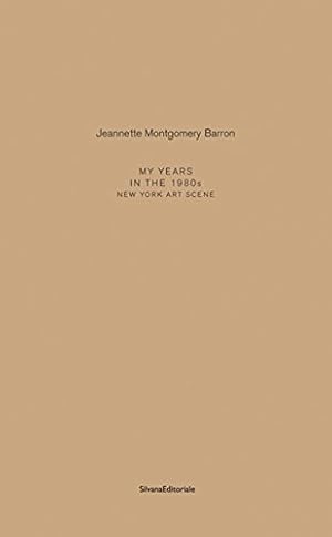 Imagen del vendedor de Jeannette Montgomery Barron: My Years in the 1980s: New York Art Scene [Soft Cover ] a la venta por booksXpress