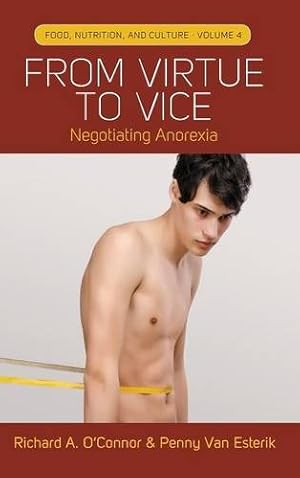 Seller image for From Virtue to Vice: Negotiating Anorexia (Food, Nutrition, and Culture) by O'Connor, Richard A., Esterik, Penny Van [Hardcover ] for sale by booksXpress