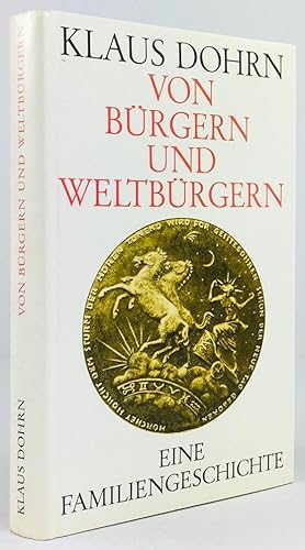 Image du vendeur pour Von Brgern und Weltbrgern. Eine Familiengeschichte. mis en vente par Antiquariat Heiner Henke