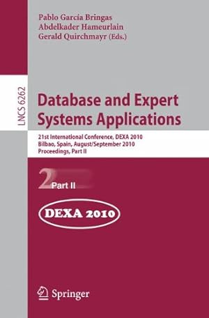 Imagen del vendedor de Database and Expert Systems Applications: 21st International Conference, DEXA 2010, Bilbao, Spain, August 30 - September 3, 2010, Proceedings, Part II (Lecture Notes in Computer Science) [Soft Cover ] a la venta por booksXpress