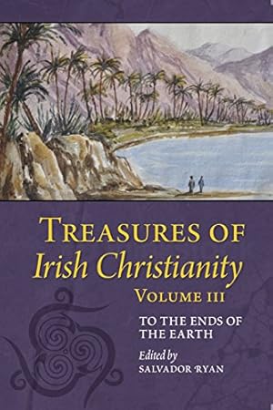 Seller image for Treasures of Irish Christianity: To the Ends of the Earth Paperback for sale by booksXpress