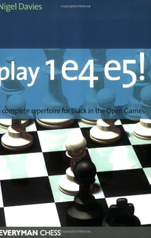 Image du vendeur pour Play 1e4 e5: A Complete Repertoire for Black in the Open Games (Everyman Chess) by Davies, Nigel [Paperback ] mis en vente par booksXpress