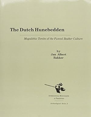 Imagen del vendedor de The Dutch Hunebedden: Megalithic Tombs of the Funnel Beaker Culture (International Monographs in Prehistory: Archaeological Series) by Bakker, Jan Albert [Paperback ] a la venta por booksXpress