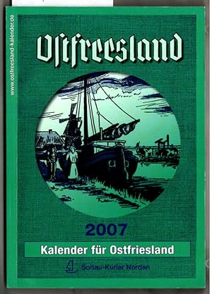 Ostfreesland 2007. Kalender für Ostfriesland. Verantwortlich für den Inhalt: Reinhard Former. Lek...