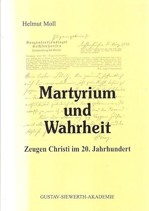 Imagen del vendedor de Martyrium und Wahrheit. Zeugen Christi im 20. Jahrhundert. a la venta por Brbel Hoffmann