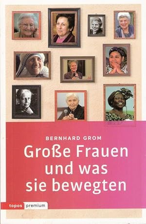 Bild des Verkufers fr Groe Frauen und was sie bewegten : 17 Portrts. zum Verkauf von Brbel Hoffmann