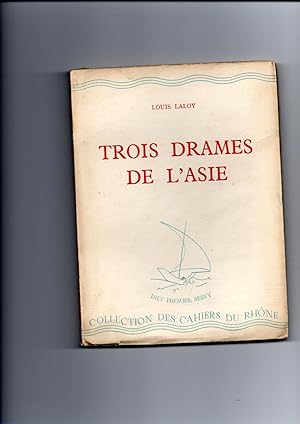 TROIS DRAMES DE L'ASIE . Le songe de la vie - Vikrama et Ourvâsi ou le Roi et l'apsâra - Le chagr...