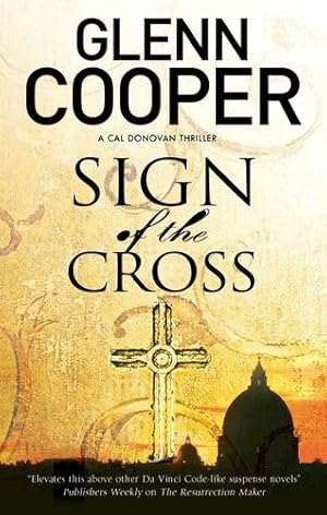 Seller image for Sign of the Cross: A religious conspiracy thriller (A Cal Donovan thriller) by Cooper, Glenn [Paperback ] for sale by booksXpress
