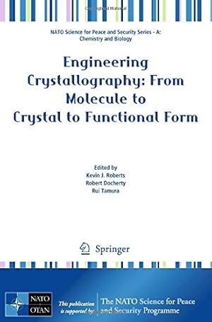 Seller image for Engineering Crystallography: From Molecule to Crystal to Functional Form (NATO Science for Peace and Security Series A: Chemistry and Biology) [Hardcover ] for sale by booksXpress
