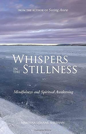 Seller image for Whispers in the Stillness: Mindfulness and Spiritual Awakening by Martina Lehane Sheehan [Paperback ] for sale by booksXpress