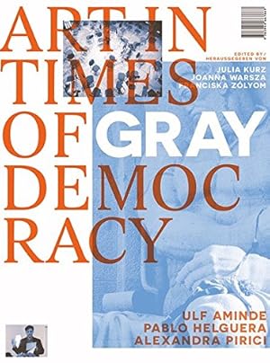 Seller image for Art In Times Of Gray Democracy [Paperback ] for sale by booksXpress