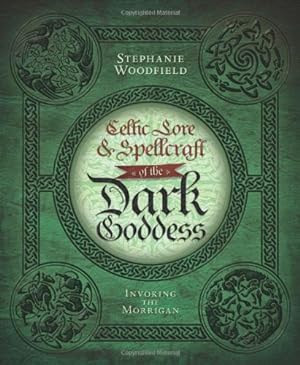Immagine del venditore per Celtic Lore & Spellcraft of the Dark Goddess: Invoking the Morrigan by Woodfield, Stephanie [Paperback ] venduto da booksXpress
