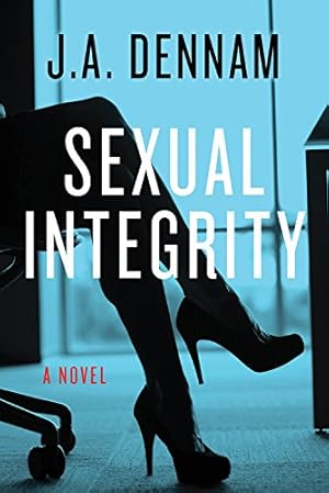 Seller image for Sexual Integrity: A Novel by Dennam, J. A. [Paperback ] for sale by booksXpress