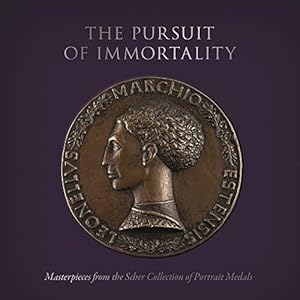 Seller image for The Pursuit of Immortality: Masterpieces from the Scher Collection of Portrait Medals by Ng, Aimee [Hardcover ] for sale by booksXpress