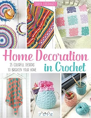 Seller image for Home Decoration in Crochet: 25 Colourful Designs to Brighten Your Home [Soft Cover ] for sale by booksXpress