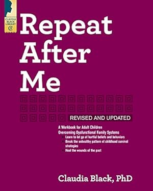 Seller image for Repeat After Me: A Workbook for Adult Children Overcoming Dysfunctional Family Systems by Black PhD, Claudia [Paperback ] for sale by booksXpress