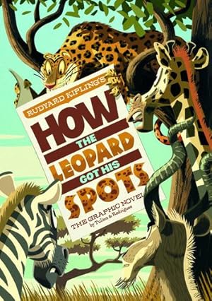 Seller image for How the Leopard Got His Spots: The Graphic Novel (Graphic Spin) by Kipling, Rudyard [Paperback ] for sale by booksXpress
