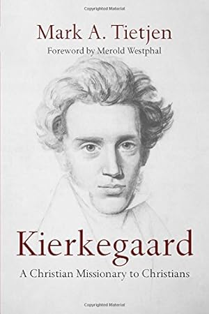 Image du vendeur pour Kierkegaard: A Christian Missionary to Christians by Tietjen, Mark A. [Paperback ] mis en vente par booksXpress