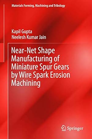 Seller image for Near-Net Shape Manufacturing of Miniature Spur Gears by Wire Spark Erosion Machining (Materials Forming, Machining and Tribology) [Hardcover ] for sale by booksXpress