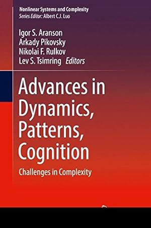 Seller image for Advances in Dynamics, Patterns, Cognition: Challenges in Complexity (Nonlinear Systems and Complexity) [Hardcover ] for sale by booksXpress